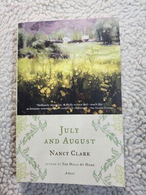 July and August Nancy Clark Paperback Anchor Books 2009 Fiction Novel Family Sag